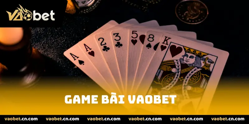 Game Bài Vaobet