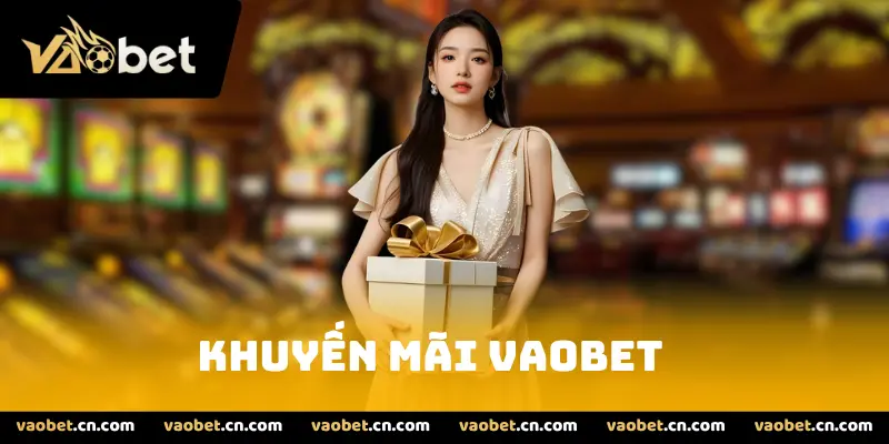 Khuyến mãi Vaobet