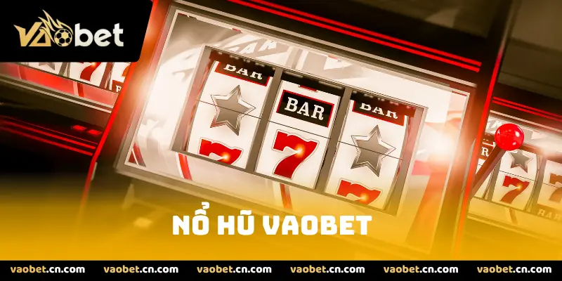 Nổ hũ vaobet